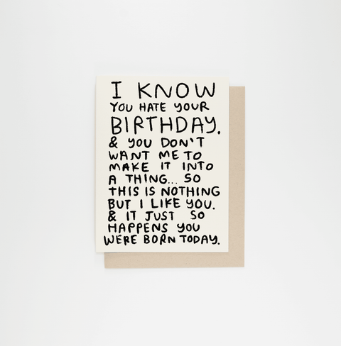 I Know You Hate Your Birthday